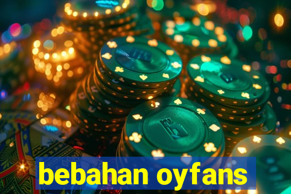 bebahan oyfans